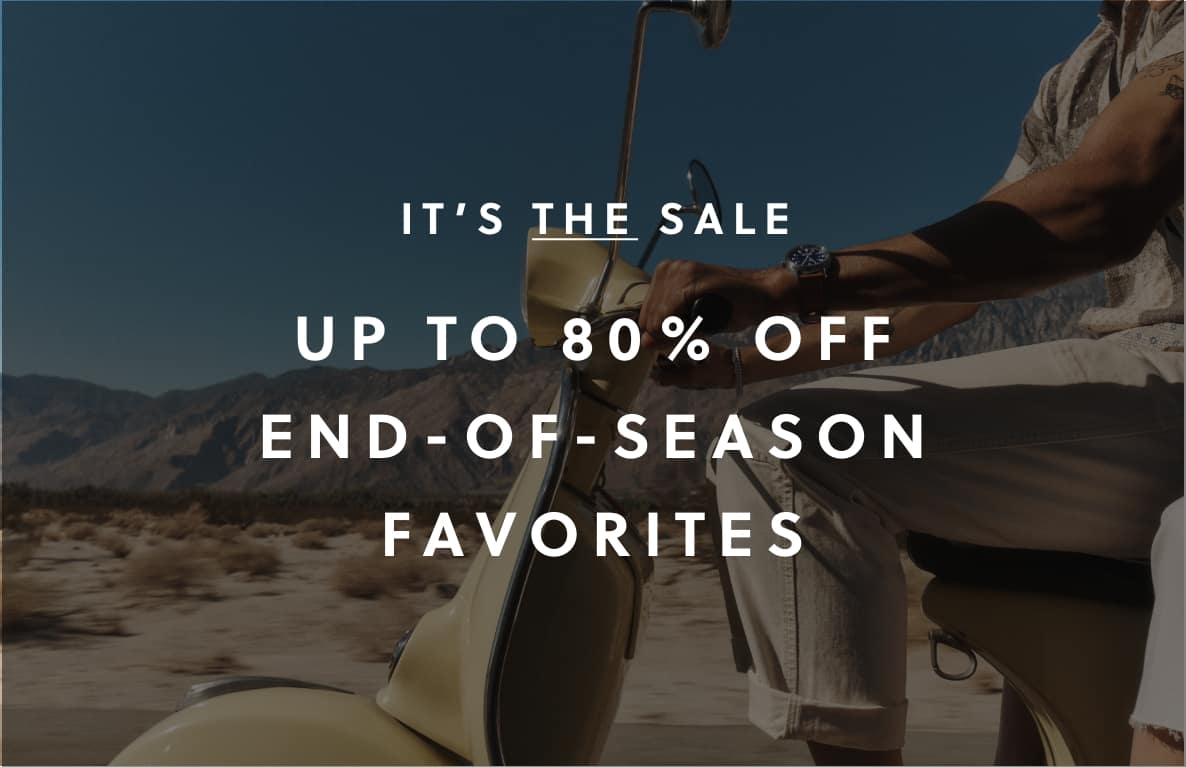 It's THE Sale Up To 80% Off End-Of-Season Favorites