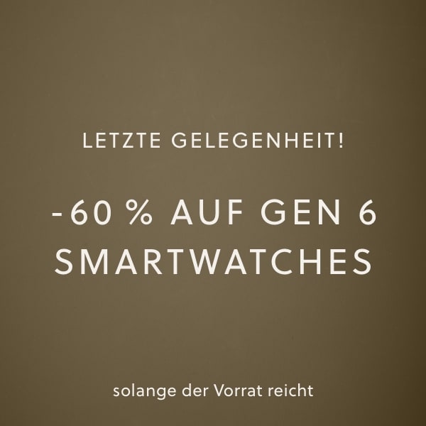 -60 % AUF GEN 6 SMARTWATCHES
