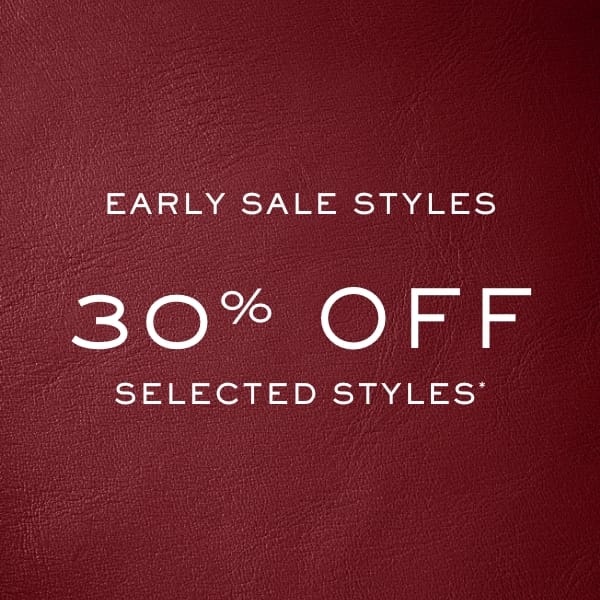 30% OFF SELECTED STYLES*