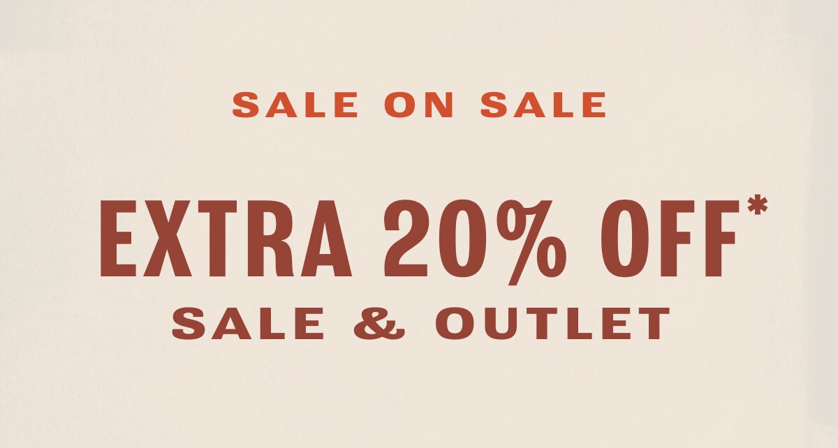Sale on Sale Extra 20% off* sale & outlet