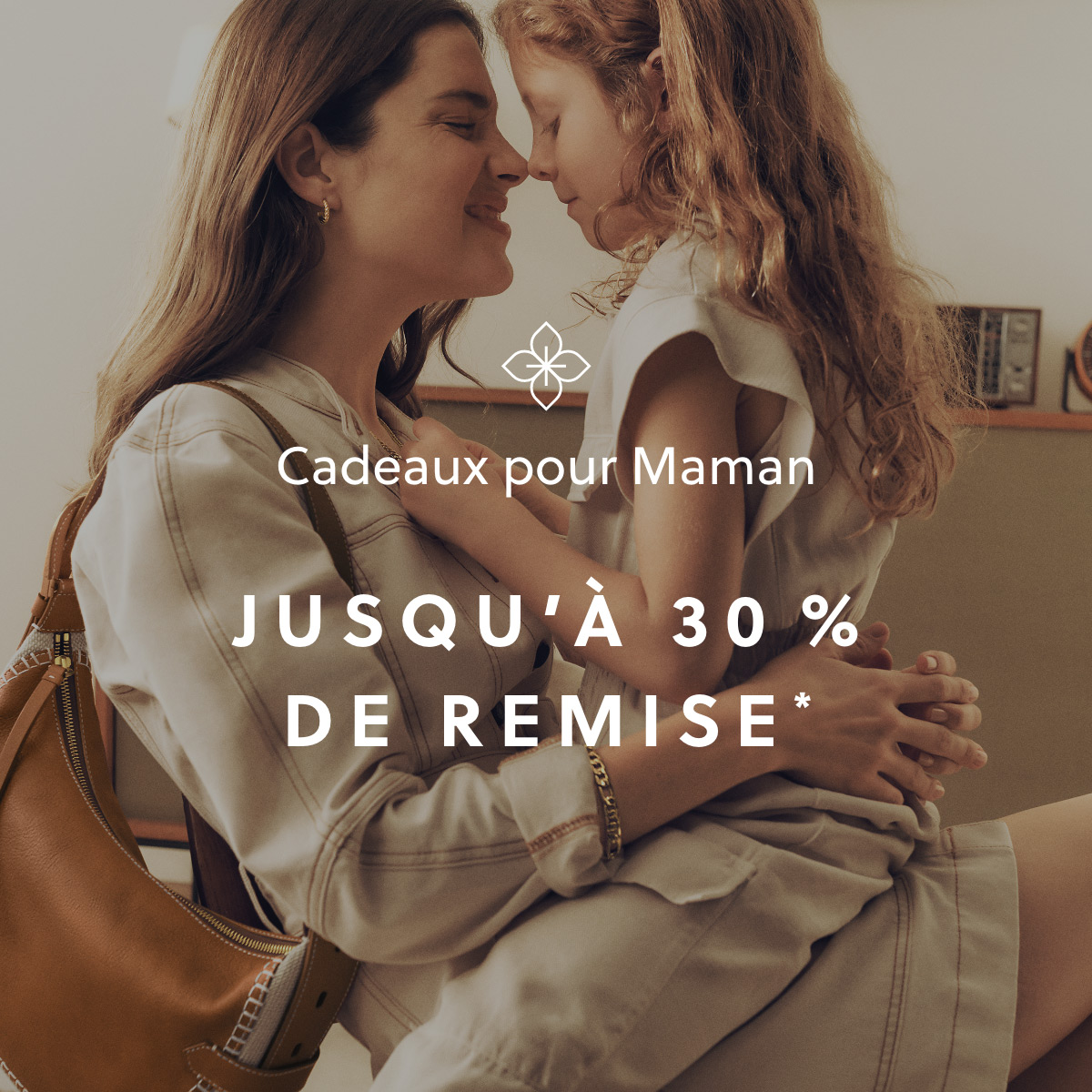 CADEAUX POUR MAMAN JUSQU’À 30 % DE REMISE*