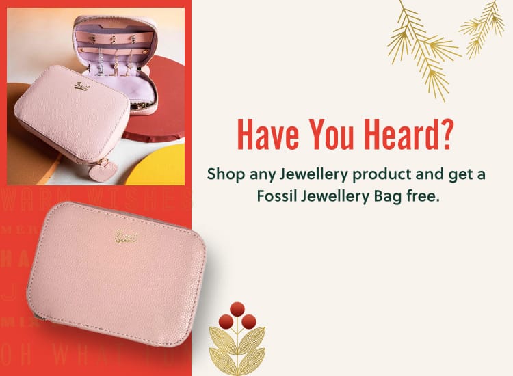 Have you heard? Shop any Jewellery product and get a Fossil Jewellery Bag free.