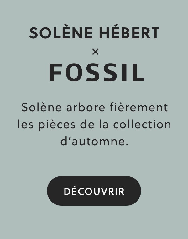 Texte affiché : SOLÈNE HÉBERT x FOSSIL Solène arbore fièrement les pièces de la collection d'automne. 
