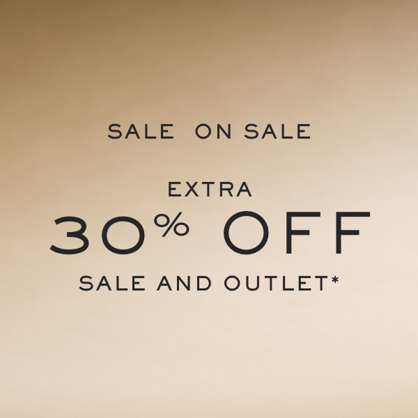 EXTRA 30% OFF SALE AND OUTLET*