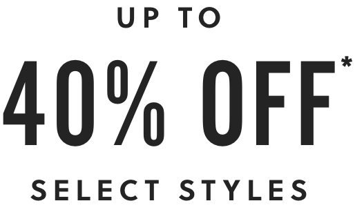 Up to 40% Select Styles